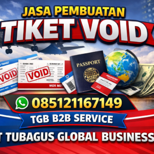 JUAL TIKET VOID HARGA TERMURAH CALL CENTER 24 JAM PROFESSIONAL TERPERCAYA HARGA MURAH ,RESMI DENGAN ADMIN FAST RESPON APPLY ISSUED TERCEPAT TGB B2B SERVICE - PT TUBAGUS GLOBA BUSINESS