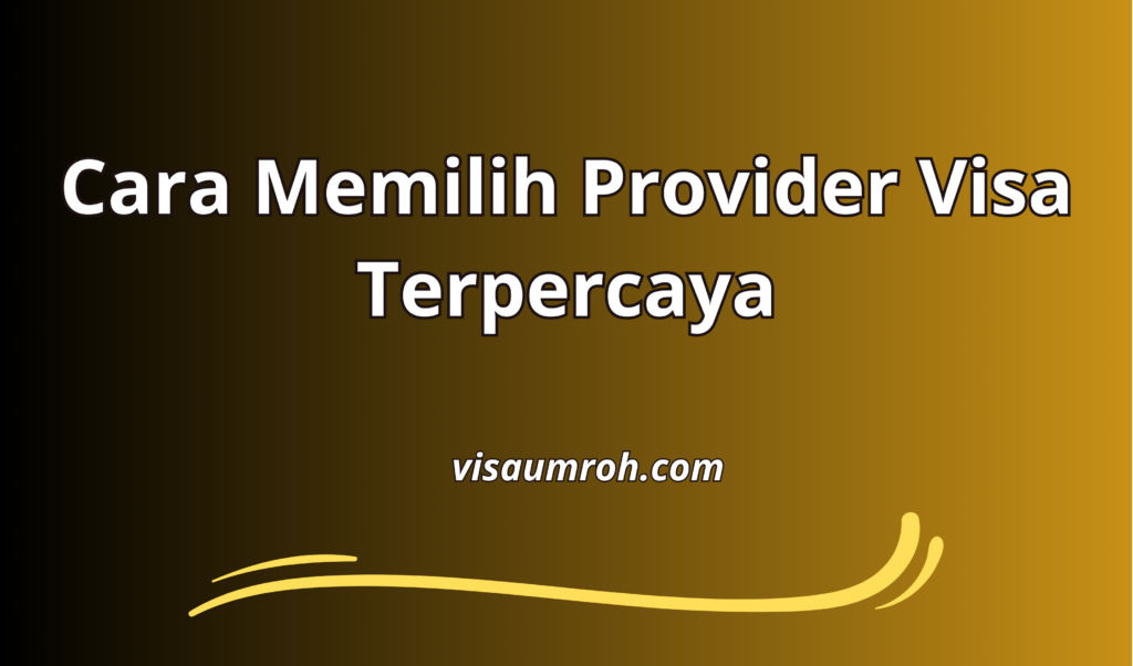 Cara Memilih Provider Visa Terpercaya